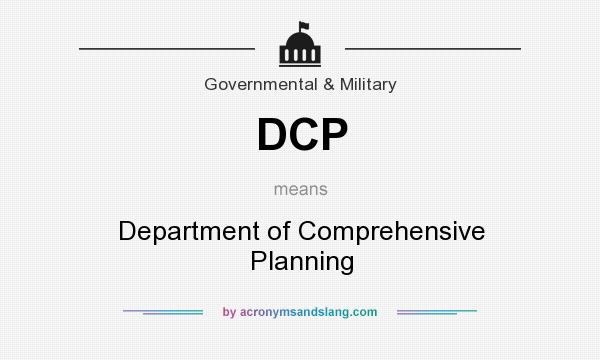 What does DCP mean? It stands for Department of Comprehensive Planning