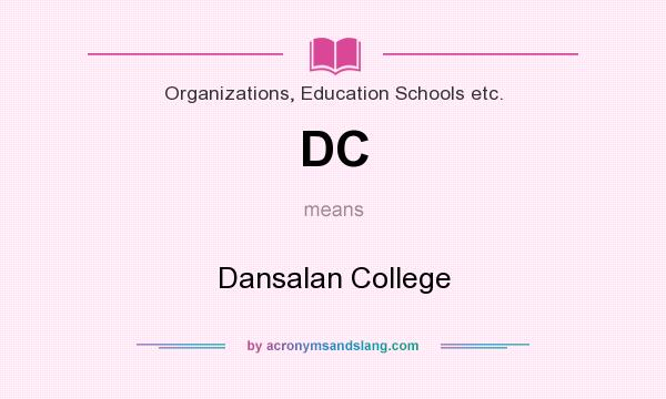 What does DC mean? It stands for Dansalan College