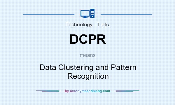 What does DCPR mean? It stands for Data Clustering and Pattern Recognition
