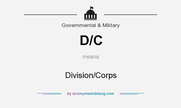 What does D/C mean? It stands for Division/Corps