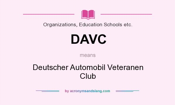 What does DAVC mean? It stands for Deutscher Automobil Veteranen Club