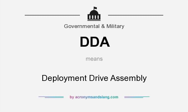 What does DDA mean? It stands for Deployment Drive Assembly
