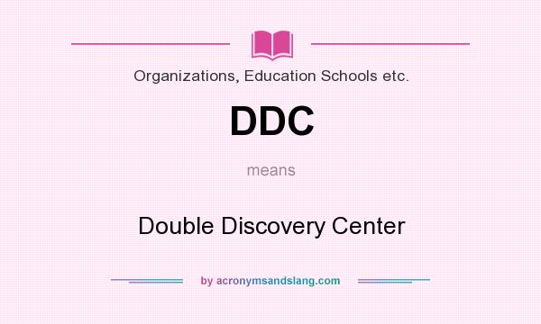 What does DDC mean? It stands for Double Discovery Center