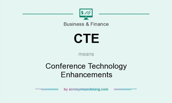 What does CTE mean? It stands for Conference Technology Enhancements