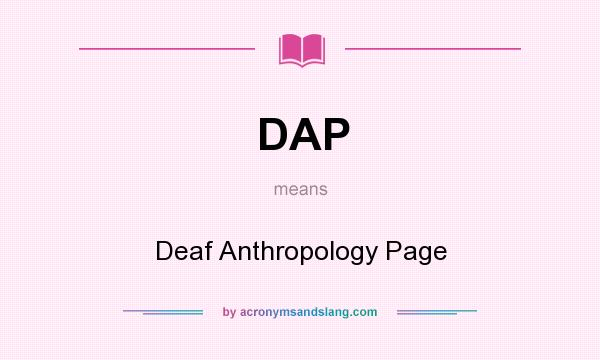 What does DAP mean? It stands for Deaf Anthropology Page