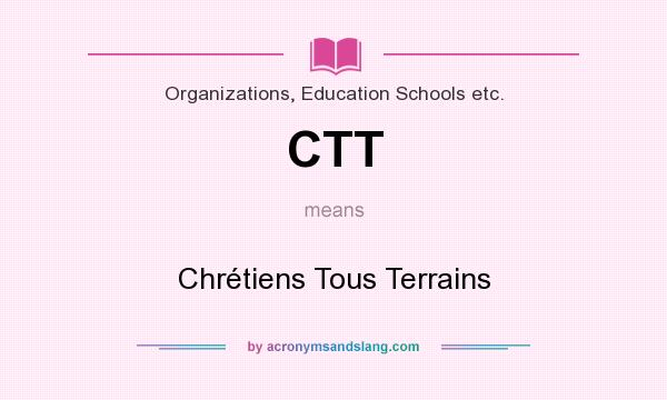 What does CTT mean? It stands for Chrétiens Tous Terrains