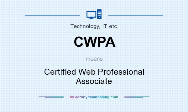 What does CWPA mean? It stands for Certified Web Professional Associate