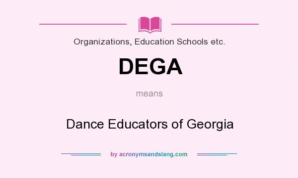 What does DEGA mean? It stands for Dance Educators of Georgia