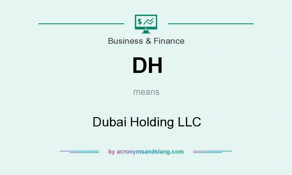 What does DH mean? It stands for Dubai Holding LLC