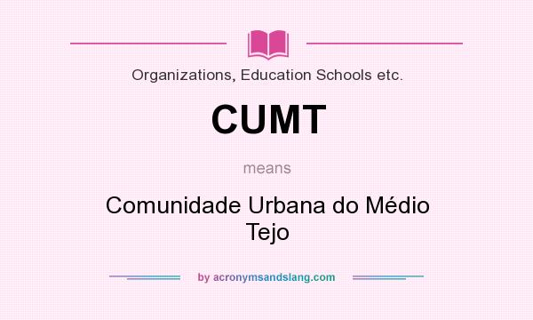 What does CUMT mean? It stands for Comunidade Urbana do Médio Tejo