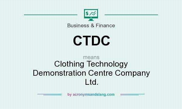 What does CTDC mean? It stands for Clothing Technology Demonstration Centre Company Ltd.