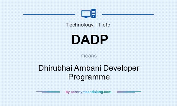 What does DADP mean? It stands for Dhirubhai Ambani Developer Programme