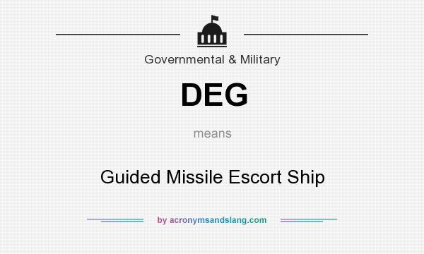 What does DEG mean? It stands for Guided Missile Escort Ship