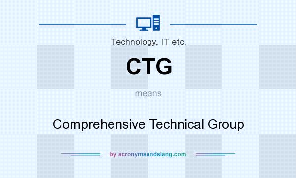 What does CTG mean? It stands for Comprehensive Technical Group