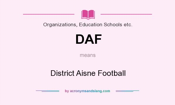 What does DAF mean? It stands for District Aisne Football
