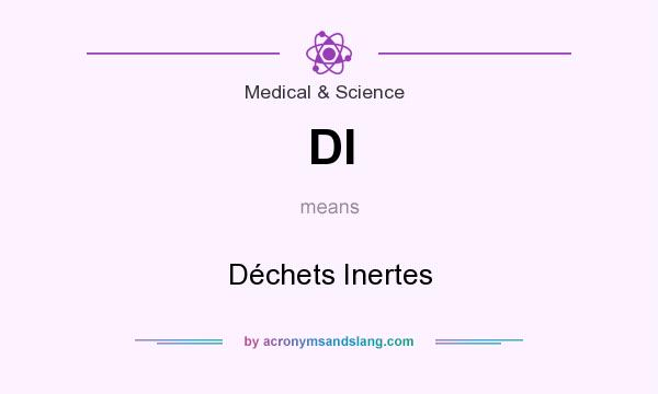 What does DI mean? It stands for Déchets Inertes