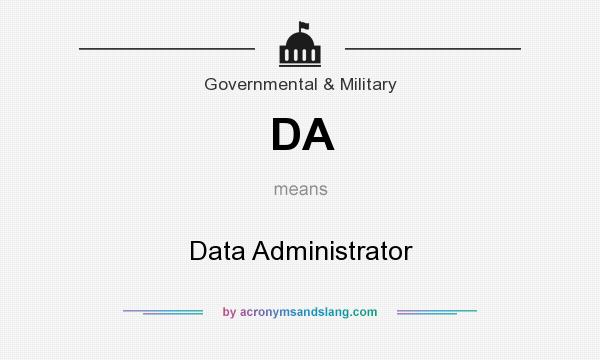 What does DA mean? It stands for Data Administrator