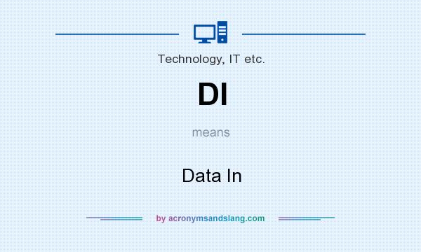 What does DI mean? It stands for Data In