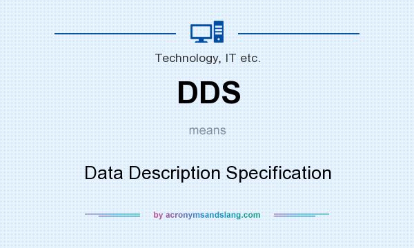 What does DDS mean? It stands for Data Description Specification