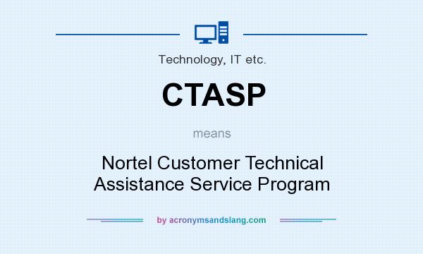 What does CTASP mean? It stands for Nortel Customer Technical Assistance Service Program