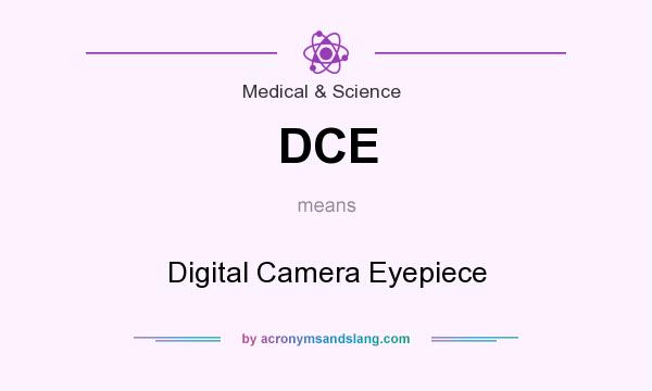 What does DCE mean? It stands for Digital Camera Eyepiece
