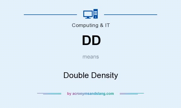 What does DD mean? It stands for Double Density