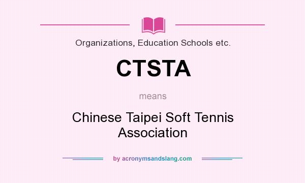 What does CTSTA mean? It stands for Chinese Taipei Soft Tennis Association