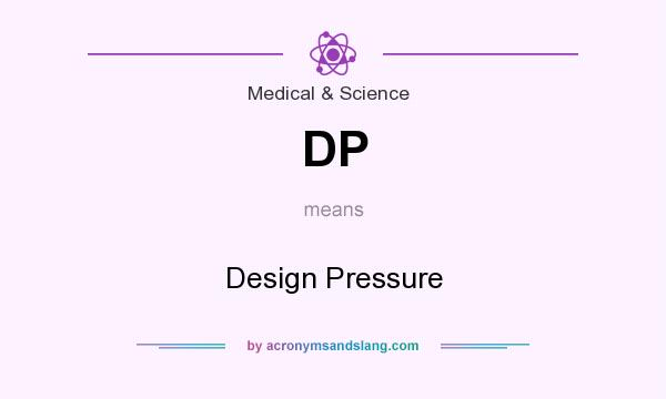 What does DP mean? It stands for Design Pressure