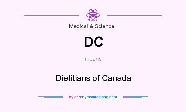 What does DC mean? It stands for Dietitians of Canada