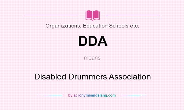 What does DDA mean? It stands for Disabled Drummers Association