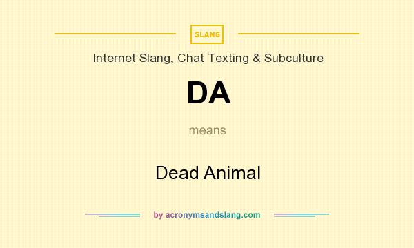 What does DA mean? It stands for Dead Animal