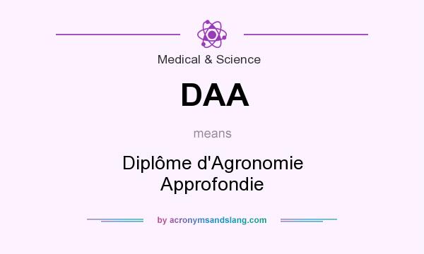 What does DAA mean? It stands for Diplôme d`Agronomie Approfondie