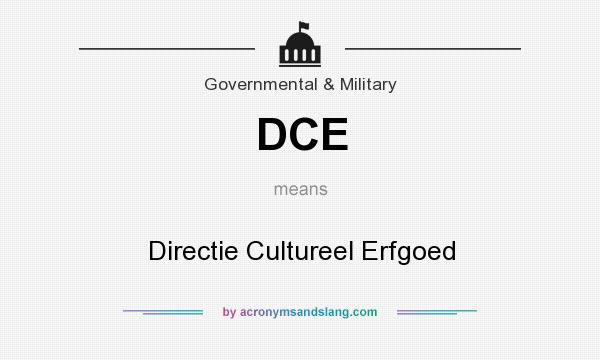 What does DCE mean? It stands for Directie Cultureel Erfgoed