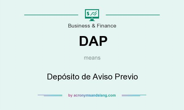 What does DAP mean? It stands for Depósito de Aviso Previo