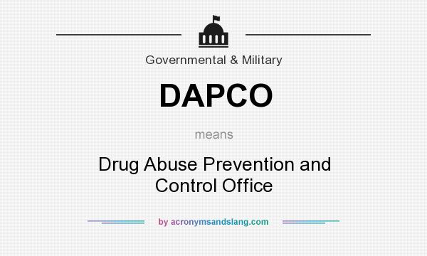 What does DAPCO mean? It stands for Drug Abuse Prevention and Control Office