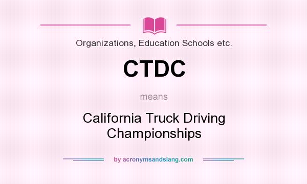 What does CTDC mean? It stands for California Truck Driving Championships