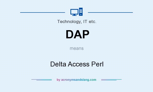 What does DAP mean? It stands for Delta Access Perl