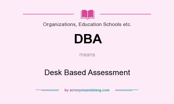 What does DBA mean? It stands for Desk Based Assessment