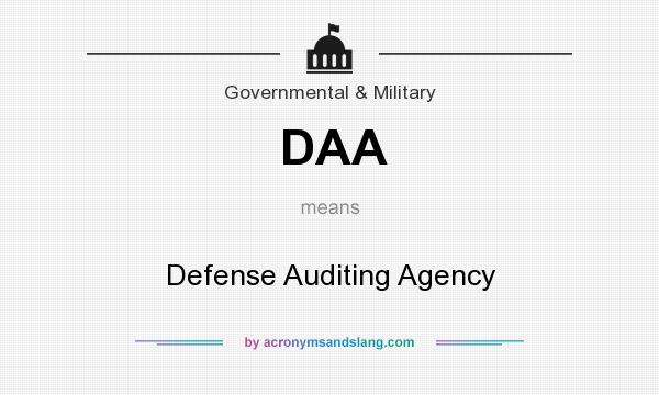 What does DAA mean? It stands for Defense Auditing Agency