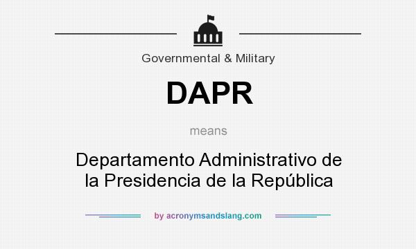 What does DAPR mean? It stands for Departamento Administrativo de la Presidencia de la República