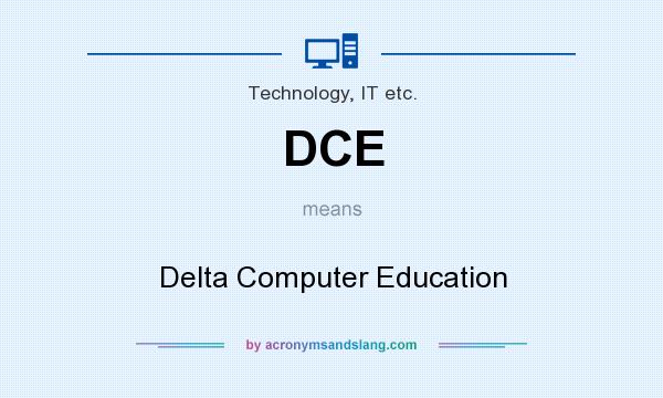 What does DCE mean? It stands for Delta Computer Education