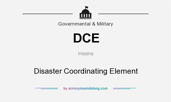 What does DCE mean? It stands for Disaster Coordinating Element