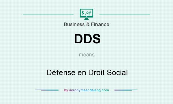 What does DDS mean? It stands for Défense en Droit Social
