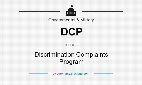 What does DCP mean? It stands for Discrimination Complaints Program