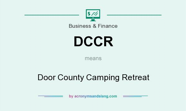 What does DCCR mean? It stands for Door County Camping Retreat
