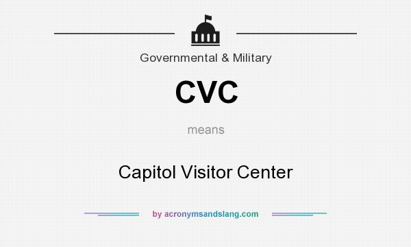 What does CVC mean? It stands for Capitol Visitor Center