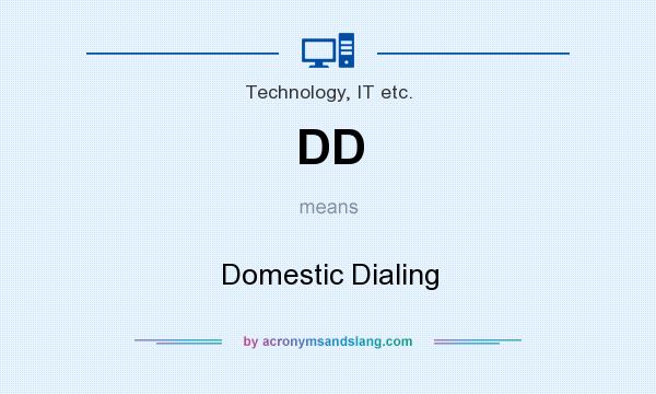 What does DD mean? It stands for Domestic Dialing