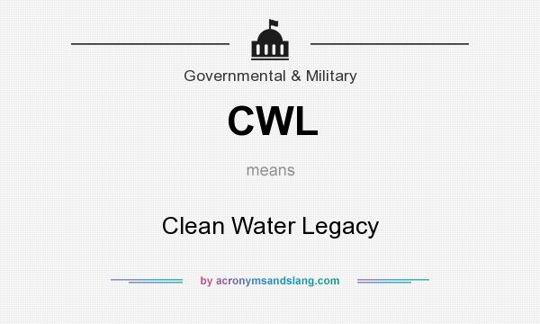 What does CWL mean? It stands for Clean Water Legacy