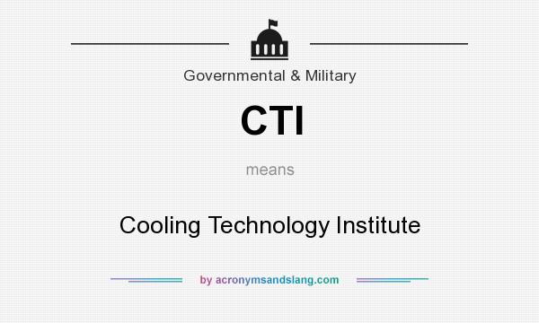 What does CTI mean? It stands for Cooling Technology Institute