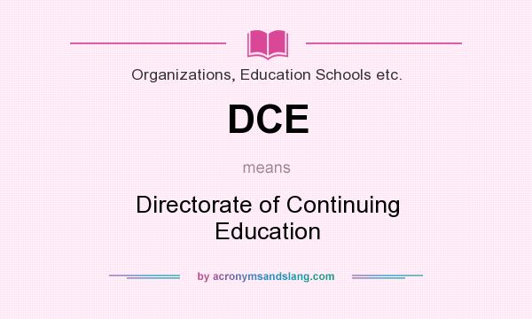 What does DCE mean? It stands for Directorate of Continuing Education